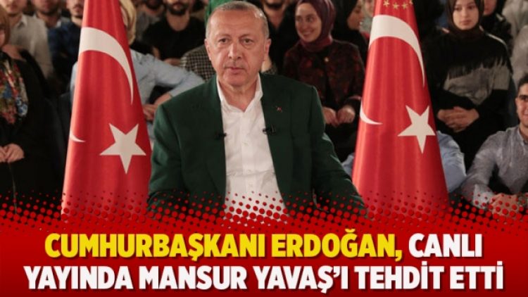 Cumhurbaşkanı Erdoğan, canlı yayında Mansur Yavaş’ı tehdit etti