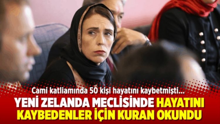Yeni Zelanda meclisinde hayatını kaybedenler için Kuran okundu