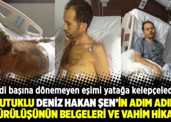 Tutuklu Deniz Hakan Şen’in adım adım öldürülüşünün belgeleri ve vahim hikayesi