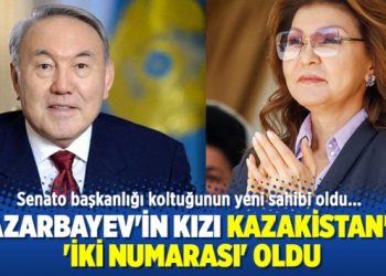 Nazarbayev’in kızı Kazakistan’ın ‘iki numarası’ oldu