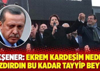 Akşener: Ekrem kardeşim neden kızdırdın bu kadar Tayyip Bey’i?