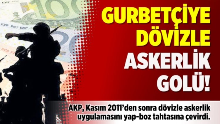 Gurbetçiye dövizle askerlik golü!