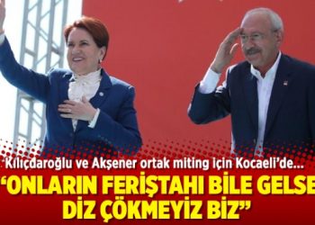 Kılıçdaroğlu ve Akşener ortak miting için Kocaeli’de