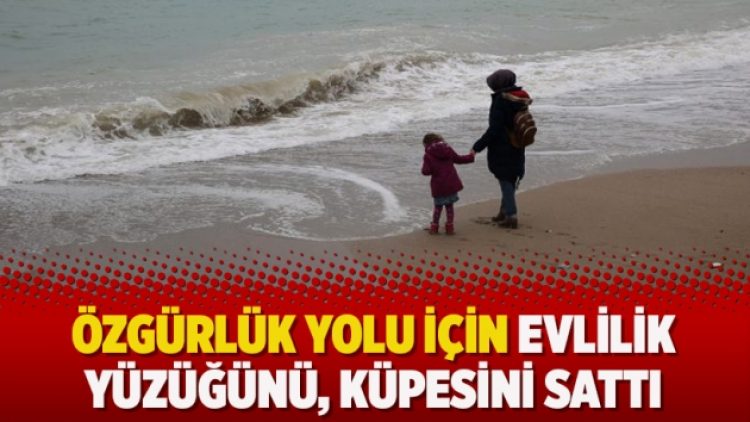 Özgürlük yolu için evlilik yüzüğünü, küpesini sattı