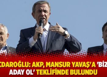 Kılıçdaroğlu: AKP, Mansur Yavaş’a ‘bizden aday ol’ teklifinde bulundu