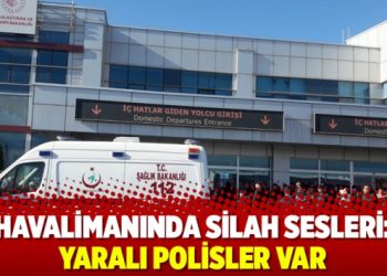 Havalimanında silah sesleri: Yaralı polisler var