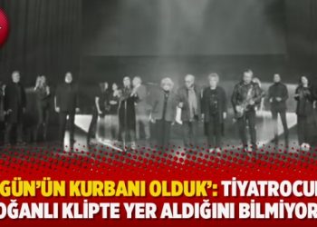 ‘Nilgün’ün kurbanı olduk’: Tiyatrocular Erdoğanlı klipte yer aldığını bilmiyormuş