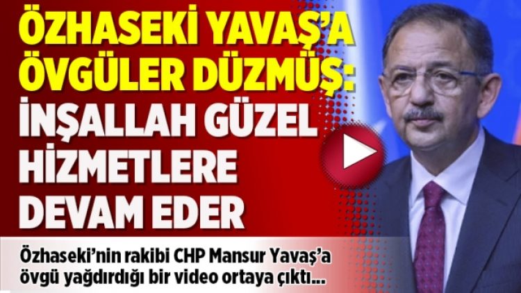Özhaseki Yavaş’a övgüler düzmüş: İnşallah güzel hizmetlere devam eder