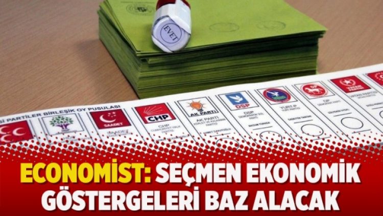 ​Economist: Seçmen ekonomik göstergeleri baz alacak