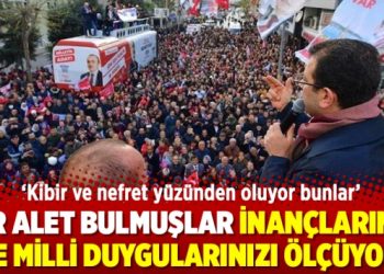 İmamoğlu: Bir alet bulmuşlar inançlarınızı ve milli duygularınızı ölçüyor