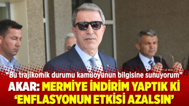 Akar: Mermiye indirim yaptık ki ‘enflasyonun etkisi azalsın’