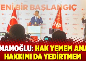 İmamoğlu: Hak yemem ama hakkımı da yedirtmem