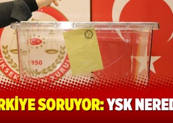Türkiye soruyor: YSK nerede?