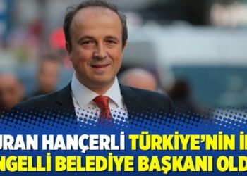 Turan Hançerli Türkiye’nin ilk engelli belediye başkanı oldu