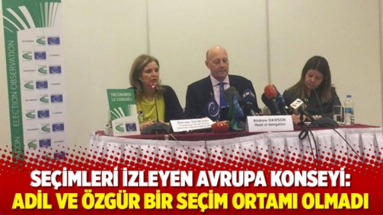 Avrupa Konseyi: Adil ve özgür bir seçim ortamı olmadı