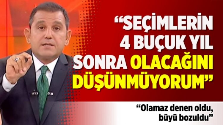 Fatih Portakal: Seçimlerin 4 buçuk yıl sonra olacağını düşünmüyorum