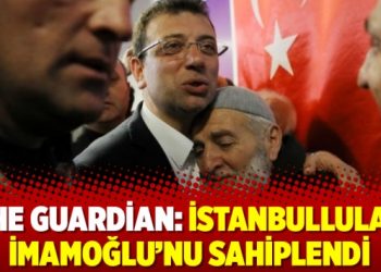 The Guardian: İstanbullular İmamoğlu’nu sahiplendi