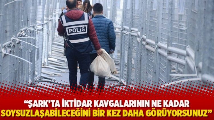 Şark’ta iktidar kavgalarının ne kadar soysuzlaşabileceğini bir kez daha görüyorsunuz
