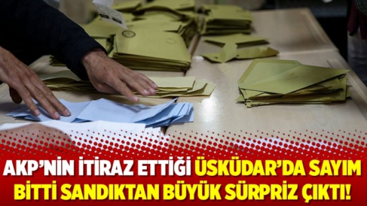 Üsküdar’da sayım bitti sandıktan büyük sürpriz çıktı!