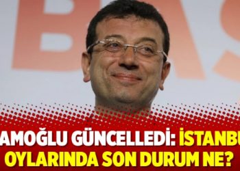 İmamoğlu güncelledi: İstanbul oylarında son durum ne?