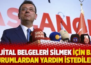 Ekrem İmamoğlu: Dijital belgeleri silmek için bazı kurumlardan yardım istediler