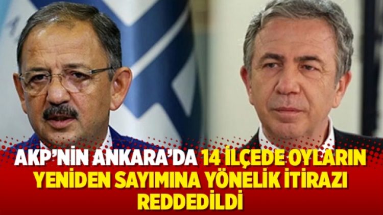 AKP’nin Ankara’da oyların yeniden sayımına yönelik itirazı reddedildi