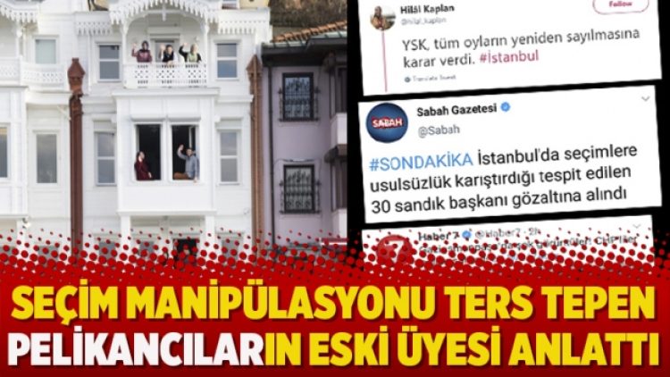 Seçim manipülasyonu ters tepen Pelikancıların eski üyesi anlattı