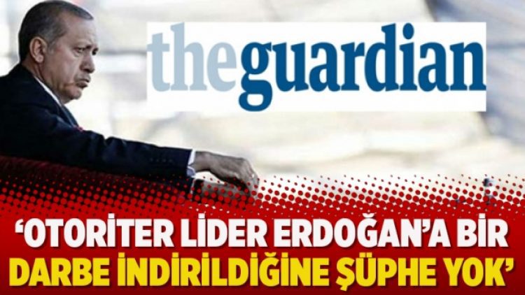 ‘Otoriter lider Erdoğan’a bir darbe indirildiğine şüphe yok’