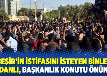 El Beşir’in istifasını isteyen binlerce Sudanlı, başkanlık konutu önünde