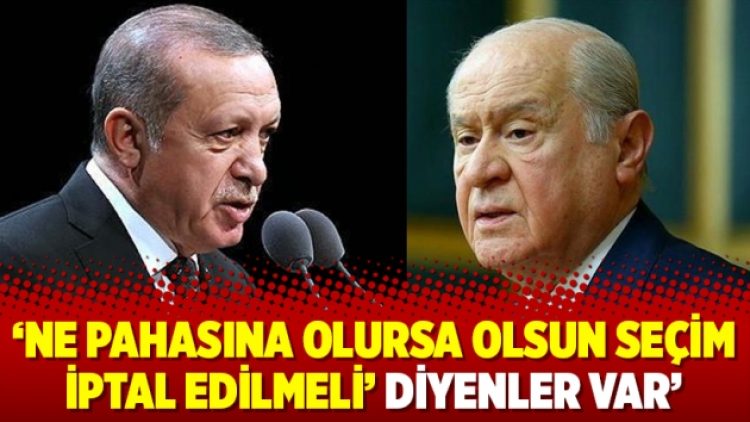 ‘Ne pahasına olursa olsun seçim iptal edilmeli’ diyenler var’