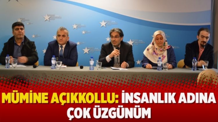 Mümine Açıkkollu: İnsanlık adına çok üzgünüm