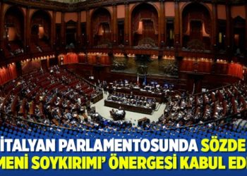 İtalyan parlamentosunda sözde “Ermeni soykırımı” önergesi kabul edildi