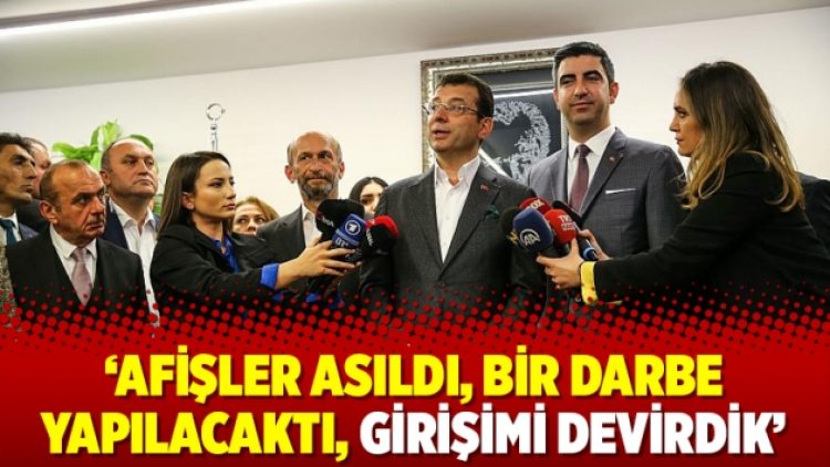 ‘Afişler asıldı, bir darbe yapılacaktı, girişimi devirdik’