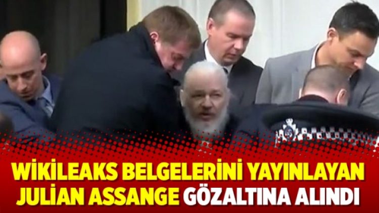 Wikileaks Belgelerini yayınlayan Julian Assange gözaltına alındı