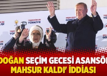 ​’Erdoğan seçim gecesi asansörde mahsur kaldı’ iddiası
