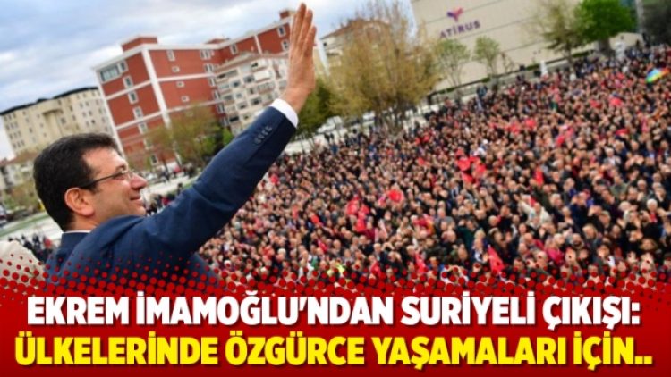 Ekrem İmamoğlu’ndan Suriyeli çıkışı