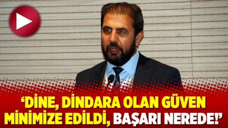 Dine, dindara olan güven minimize edildi, başarı nerede!
