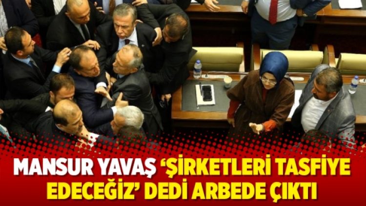 Mansur Yavaş ‘şirketleri tasfiye edeceğiz’ dedi arbede yaşandı