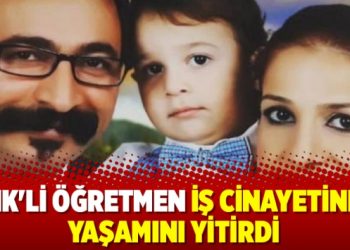 KHK’li öğretmen iş cinayetinde yaşamını yitirdi