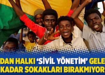 Sudan halkı ‘sivil yönetim’ gelene kadar sokakları bırakmıyor