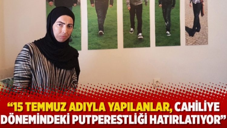 Olçok: 15 Temmuz adıyla yapılanlar, cahiliye dönemindeki putperestliği hatırlatıyor