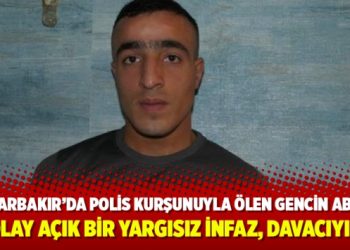 Diyarbakır’da polis kurşunuyla ölen gencin abisi: Olay açık bir yargısız infaz, davacıyız