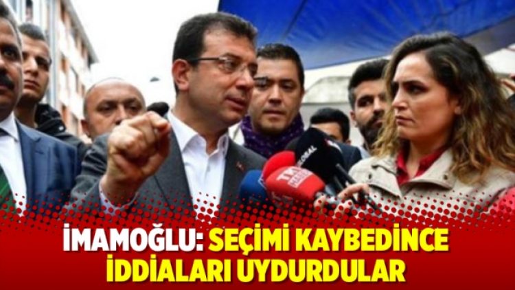 İmamoğlu: Seçimi kaybedince iddiaları uydurdular