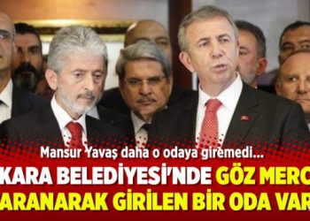 ‘Ankara Belediyesi’nde göz merceği taranarak girilen bir oda var’