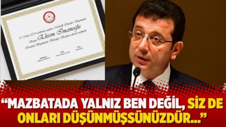 “Mazbatada yalnız ben değil, siz de onları düşünmüşsünüzdür…”