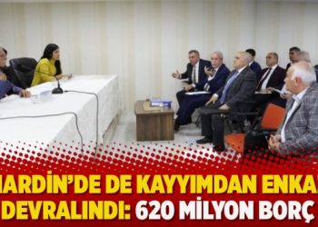 Mardin’de de kayyımdan enkaz devralındı: 620 milyon borç