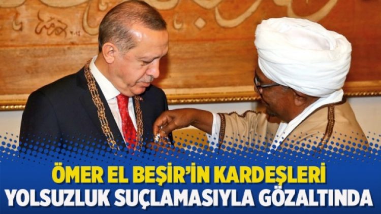 Ömer El Beşir’in kardeşleri yolsuzluk suçlamasıyla gözaltında