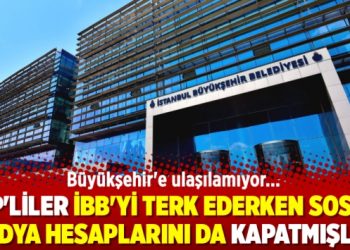 Büyükşehir’e ulaşılamıyor… AKP’liler İBB’yi terk ederken sosyal medya hesaplarını da kapatmışlar