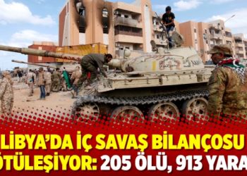 Libya’da iç savaş bilançosu kötüleşiyor: 205 ölü, 913 yaralı