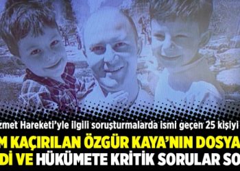 AİHM kaçırılan Özgür Kaya’nın dosyasını istedi ve Hükümete kritik sorular sordu